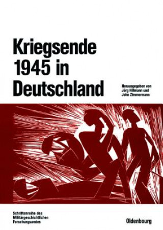 Könyv Kriegsende 1945 in Deutschland Jörg Hillmann