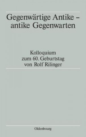 Könyv Gegenwartige Antike - antike Gegenwarten Tassilo Schmitt