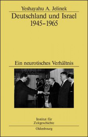Kniha Deutschland Und Israel 1945-1965 Yeshayahu Jelinek