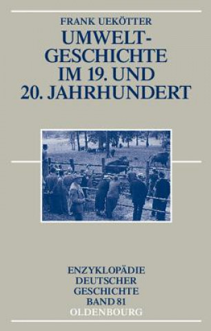Könyv Umweltgeschichte Im 19. Und 20. Jahrhundert Frank (University of Birmingham) Uekotter