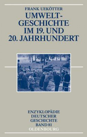 Książka Umweltgeschichte Im 19. Und 20. Jahrhundert Frank (University of Birmingham) Uekotter