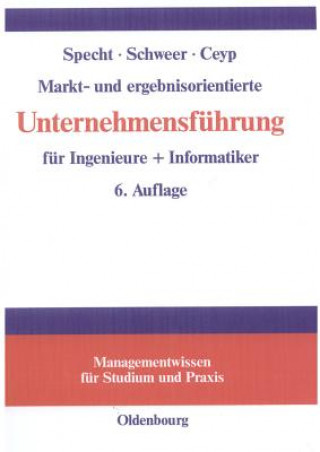 Kniha Markt- Und Ergebnisorientierte Unternehmensfuhrung Fur Ingenieure + Informatiker Olaf Specht