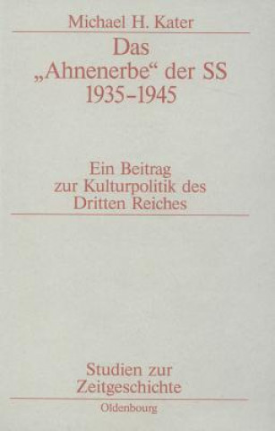 Kniha Das Ahnenerbe Der SS 1935-1945 Michael H. Kater
