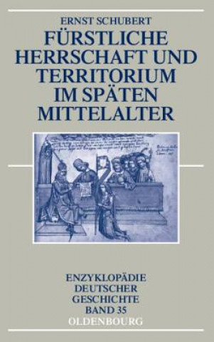 Book Furstliche Herrschaft und Territorium im spaten Mittelalter Ernst Schubert