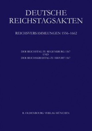 Kniha Deutsche Reichstagsakten, Der Reichstag zu Regensburg 1567 und Der Reichskreistag zu Erfurt 1567 Josef Leeb
