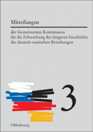 Carte Mitteilungen Der Gemeinsamen Kommission Fur Die Erforschung Der Jungeren Geschichte Der Deutsch-Russischen Beziehungen. Band 3 Aleksandr O. Cubar'Jan