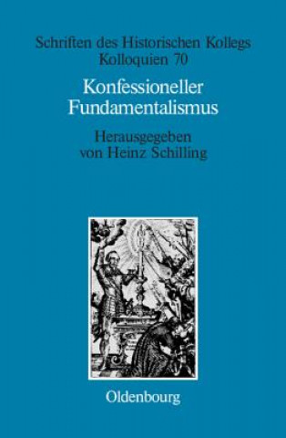 Kniha Konfessioneller Fundamentalismus Heinz Schilling