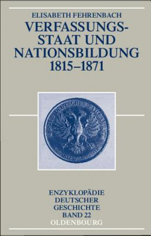 Książka Verfassungsstaat und Nationsbildung 1815-1871 Elisabeth Fehrenbach