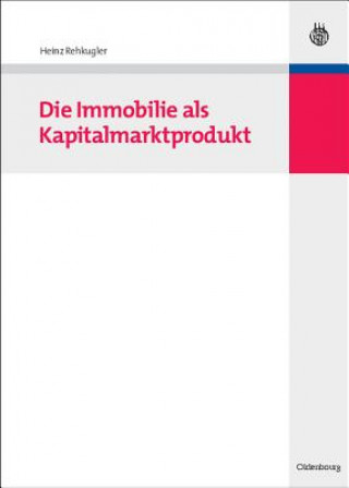 Buch Immobilie als Kapitalmarktprodukt Heinz Rehkugler