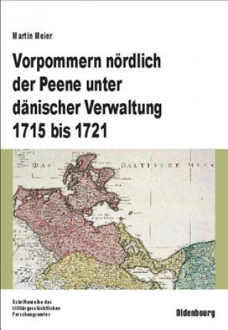 Kniha Vorpommern noerdlich der Peene unter danischer Verwaltung 1715 bis 1721 Martin Meier