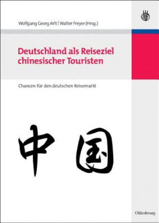 Kniha Deutschland als Reiseziel chinesischer Touristen Wolfgang Georg Arlt