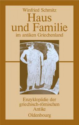 Carte Haus und Familie im antiken Griechenland Winfried Schmitz