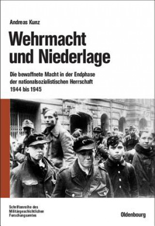 Kniha Wehrmacht und Niederlage Andreas Kunz