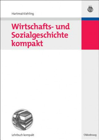 Książka Wirtschafts- und Sozialgeschichte kompakt Hartmut Kiehling