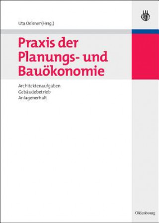 Kniha Praxis der Planungs- und Bauoekonomie Uta Oelsner
