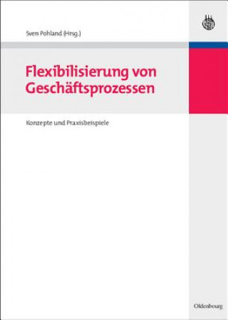 Kniha Flexibilisierung von Geschaftsprozessen Sven Pohland