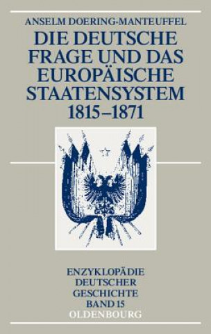 Carte Deutsche Frage Und Das Europaische Staatensystem 1815-1871 Anselm Doering-Manteuffel