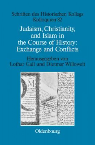 Kniha Judaism, Christianity, and Islam in the Course of History: Exchange and Conflicts Lothar Gall
