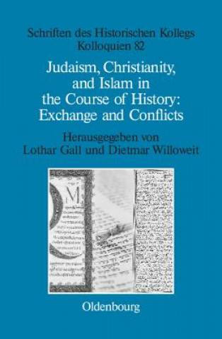 Książka Judaism, Christianity, and Islam in the Course of History: Exchange and Conflicts Lothar Gall