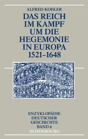 Kniha Reich im Kampf um die Hegemonie in Europa 1521-1648 Alfred Kohler