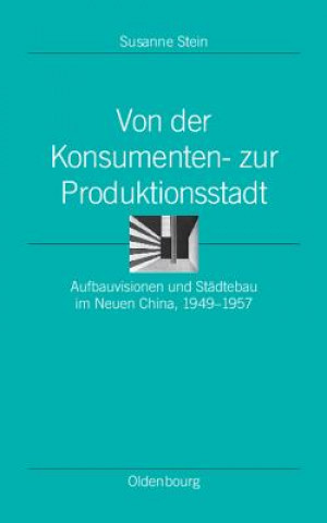 Książka Von Der Konsumenten- Zur Produktionsstadt Susanne Stein