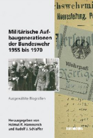 Book Militarische Aufbaugenerationen Der Bundeswehr 1955 Bis 1970 Helmut R. Hammerich