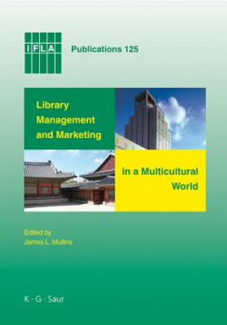 Könyv Library Management and Marketing in a Multicultural World James L. Mullins