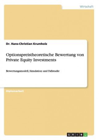 Knjiga Optionspreistheoretische Bewertung von Private Equity Investments Dr. Hans-Christian Krumholz