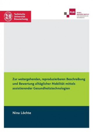 Carte Zur weitergehenden, reproduzierbaren Beschreibung und Bewertung alltaglicher Mobilitat mittels assistierender Gesundheitstechnologien Nina Lochte