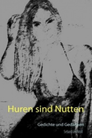 Kniha Huren sind Nutten Sebastian Stoll
