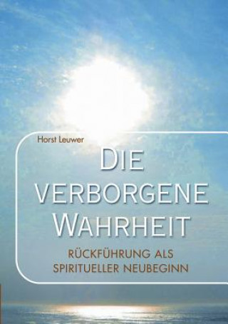 Kniha verborgene Wahrheit Horst Leuwer