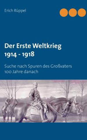 Kniha Erste Weltkrieg 1914 - 1918 Erich Ruppel