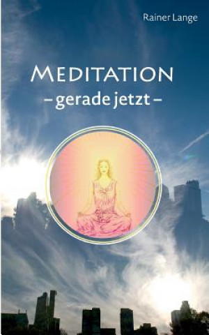 Książka Meditation - gerade jetzt Rainer Lange