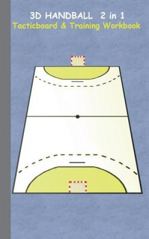 Carte 3D Handball 2 in 1 Tacticboard and Training Book Theo Von Taane