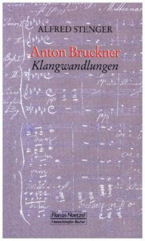 Knjiga Anton Bruckner Klangwandlungen Alfred Stenger