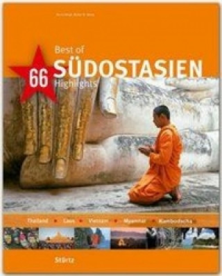 Kniha Best of Südostasien - Thailand - Laos - Vietnam - Myanmar - Kambodscha - 66 Highlights Walter M. Weiss