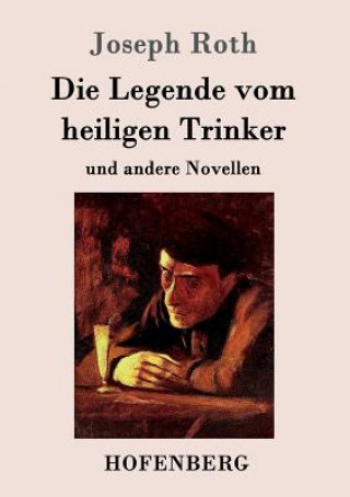 Könyv Legende vom heiligen Trinker Joseph Roth