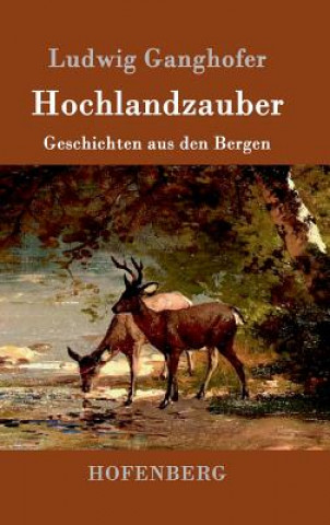 Książka Hochlandzauber Ludwig Ganghofer