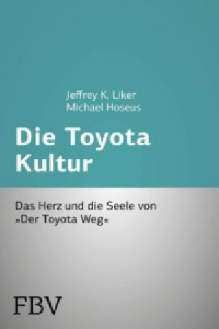 Kniha Die Toyota Kultur Jeffrey K. Liker