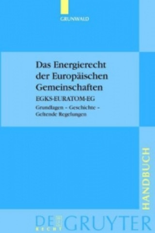 Kniha Energierecht der Europaischen Gemeinschaften Jürgen Grunwald