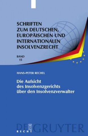 Könyv Die Aufsicht Des Insolvenzgerichts UEber Den Insolvenzverwalter Hans-Peter Rechel