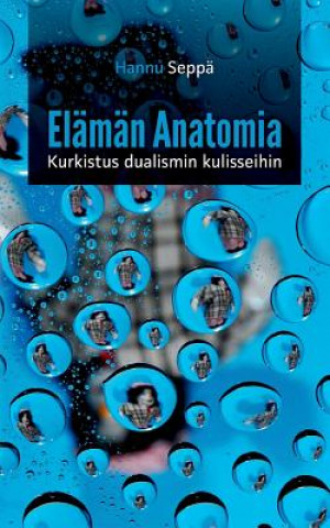 Könyv Elaman Anatomia Hannu Seppa