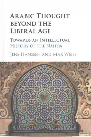 Könyv Arabic Thought beyond the Liberal Age Jens Hanssen
