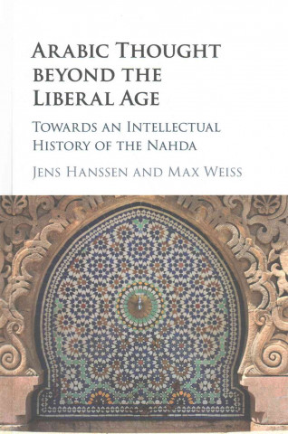 Книга Arabic Thought beyond the Liberal Age Jens Hanssen