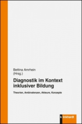 Knjiga Diagnostik im Kontext inklusiver Bildung Bettina Amrhein