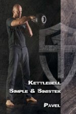 Kniha Kettlebell Simple & Sinister Pavel Tsatsouline