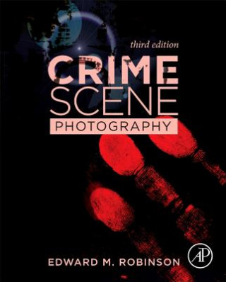 Kniha Crime Scene Photography Edward Robinson