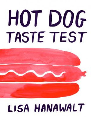 Könyv Hot Dog Taste Test Lisa Hanawalt