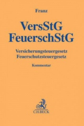 Könyv Versicherungsteuergesetz - Feuerschutzsteuergesetz Einiko B. Franz