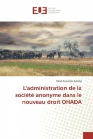 Carte L'administration de la société anonyme dans le nouveau droit OHADA Hervé Koundou Amang